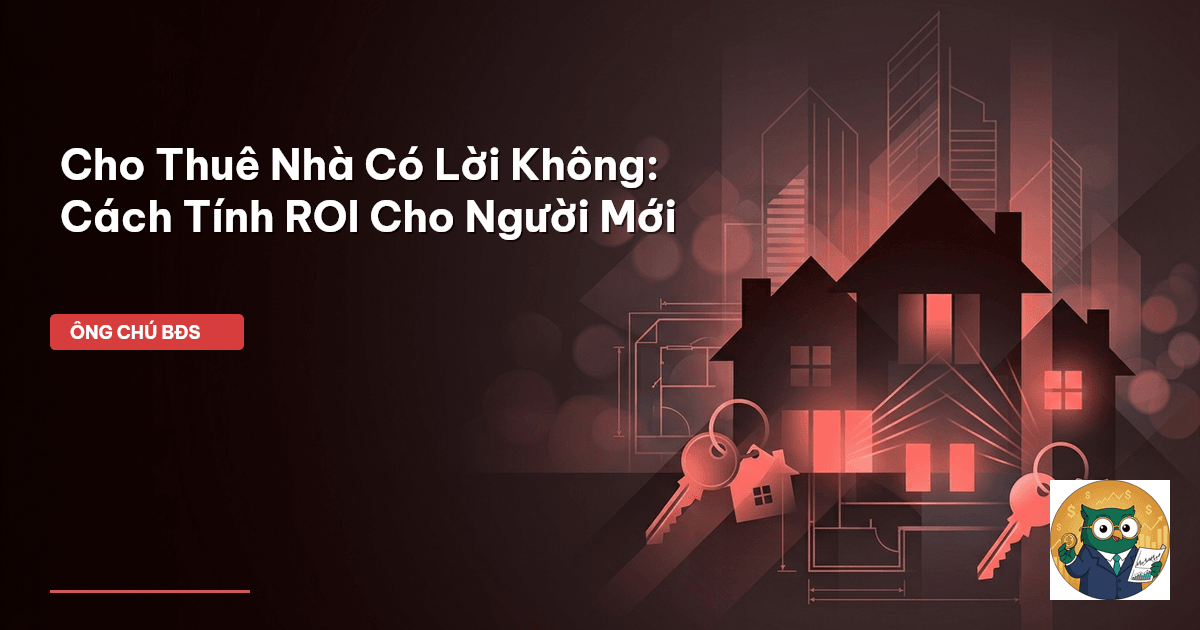 cho thuê nhà có lời không