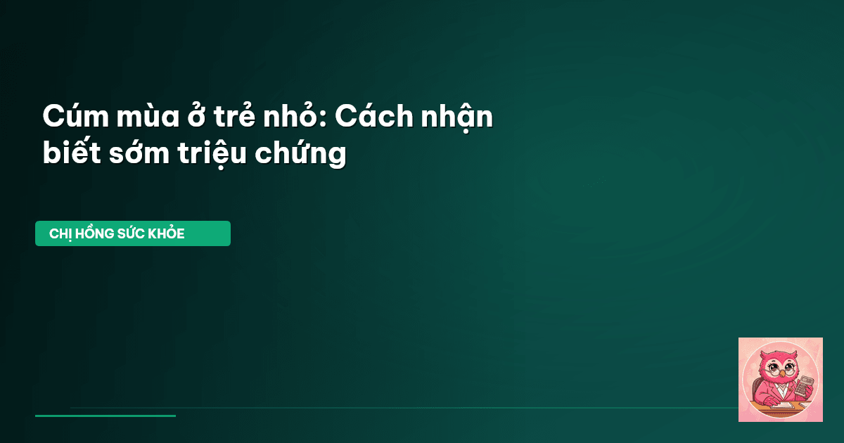 cúm mùa ở trẻ nhỏ