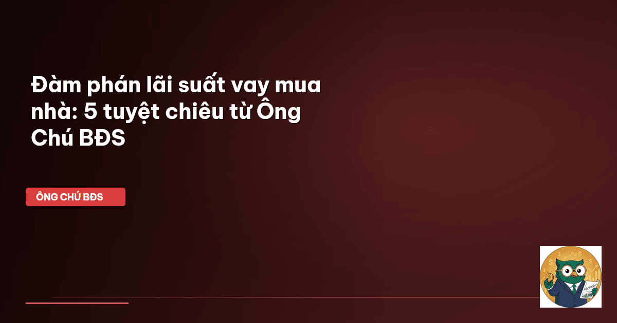 đàm phán lãi suất vay mua nhà