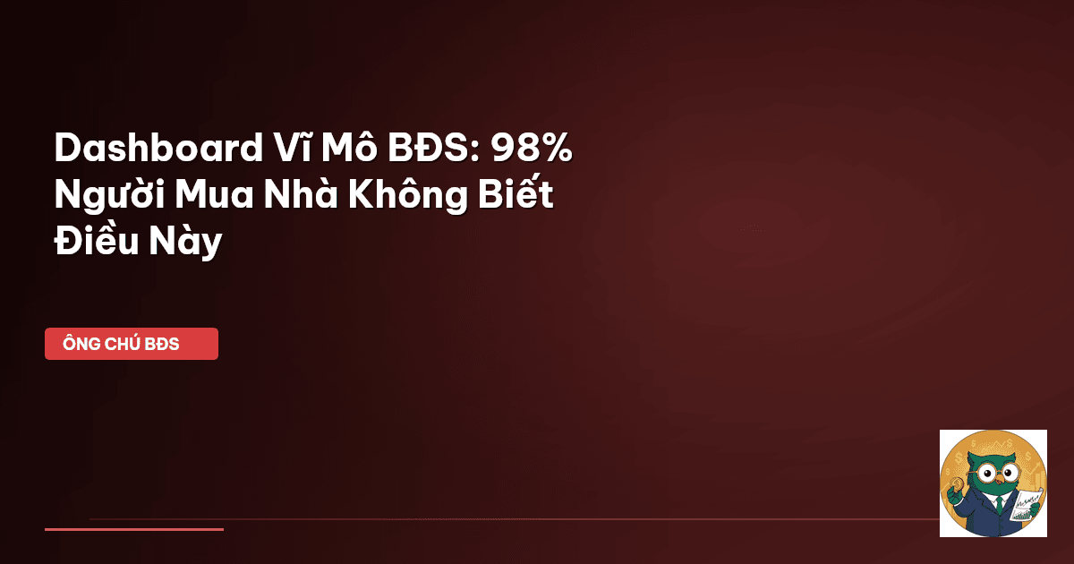 dashboard vĩ mô bđs