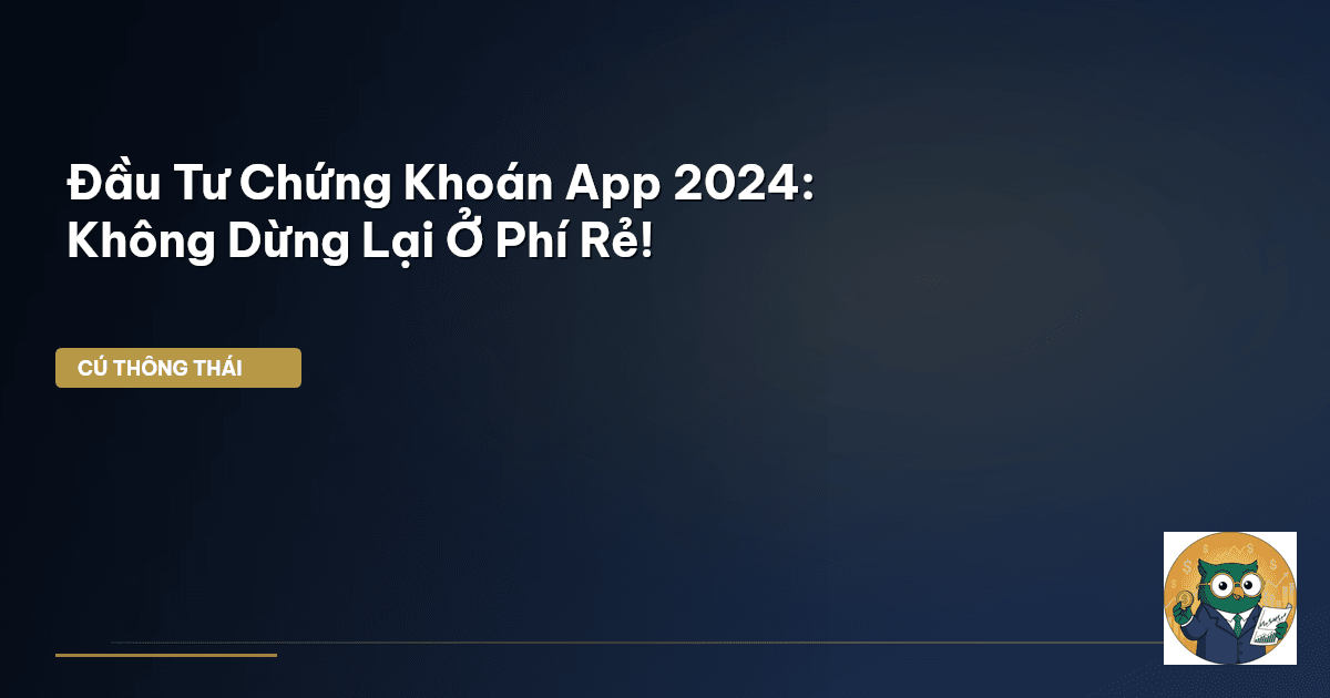 app chứng khoán tốt nhất 2024