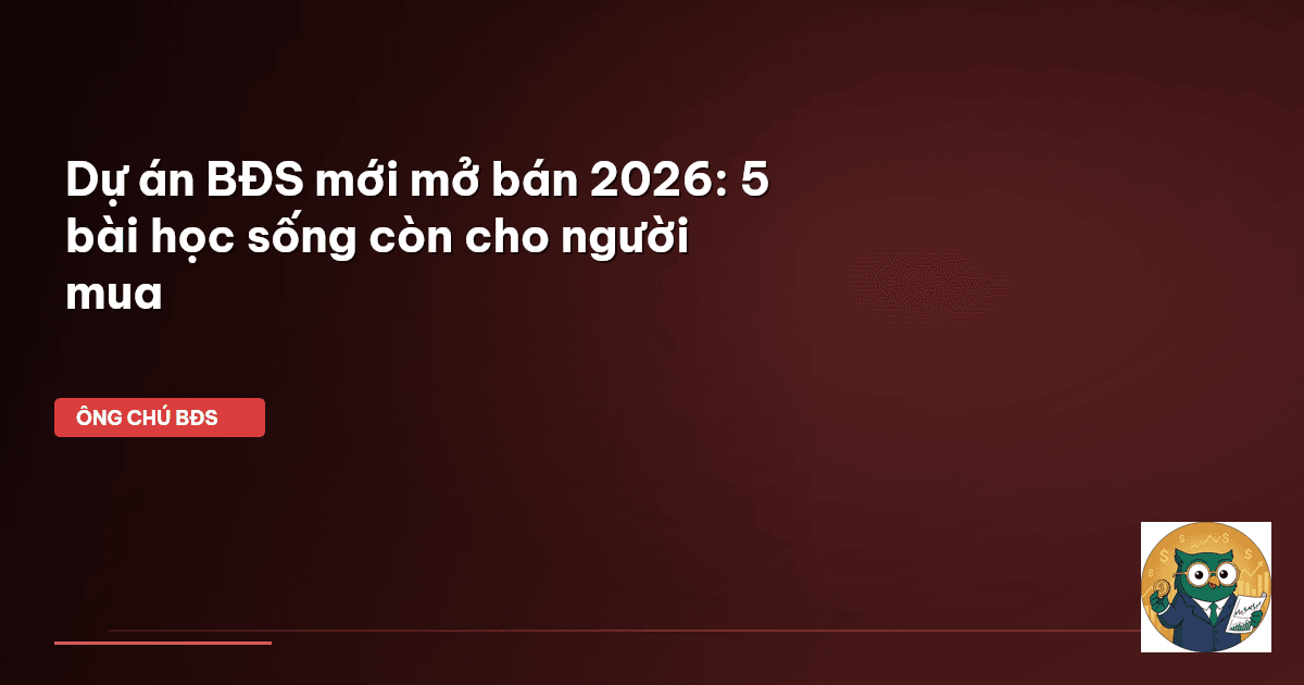 dự án BĐS mới 2026