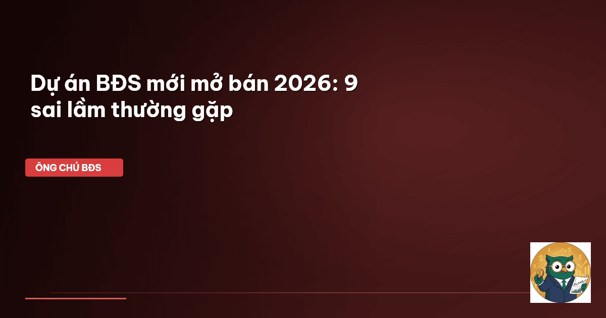dự án BĐS mới mở bán 2026