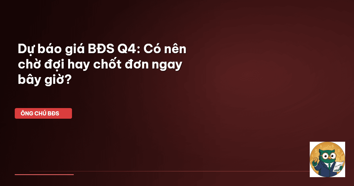dự báo giá BĐS Q4