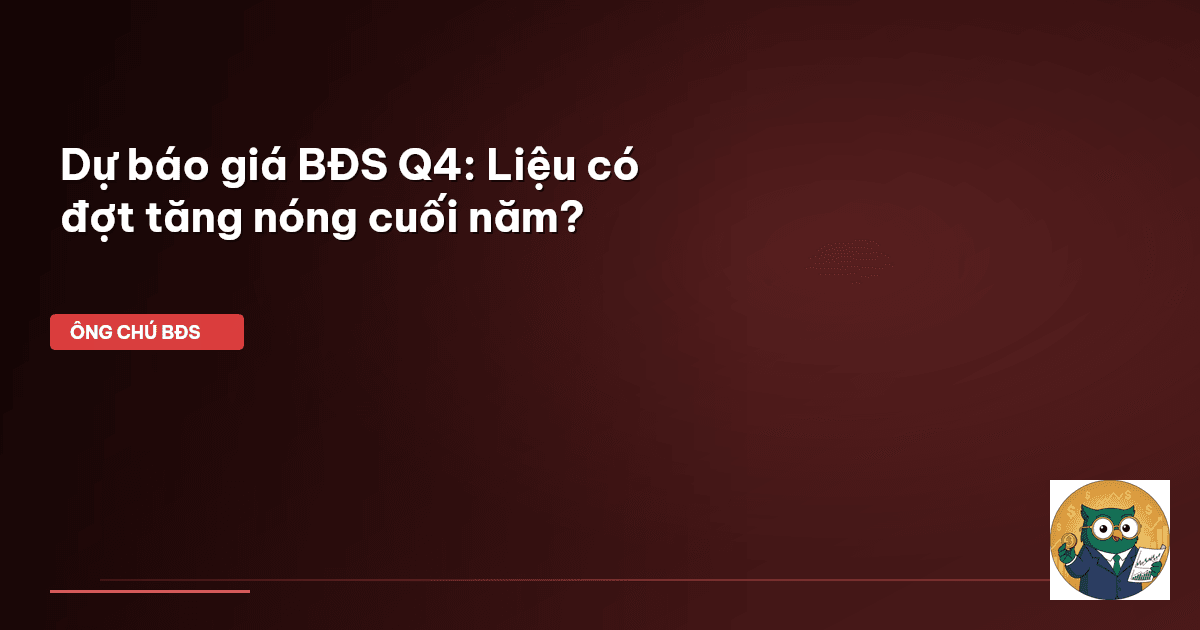 dự báo giá BĐS Q4