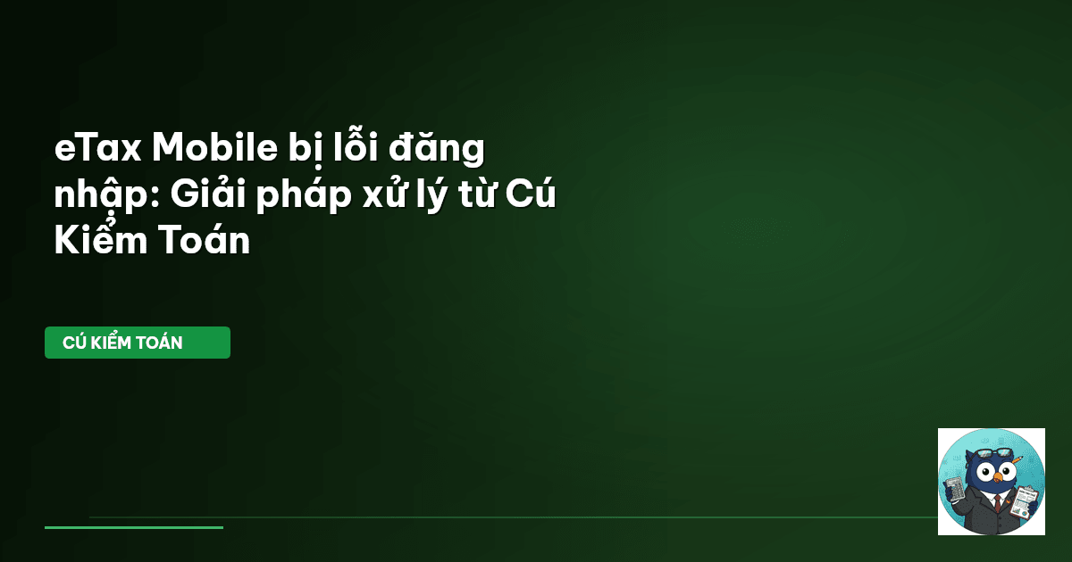 eTax Mobile bị lỗi đăng nhập