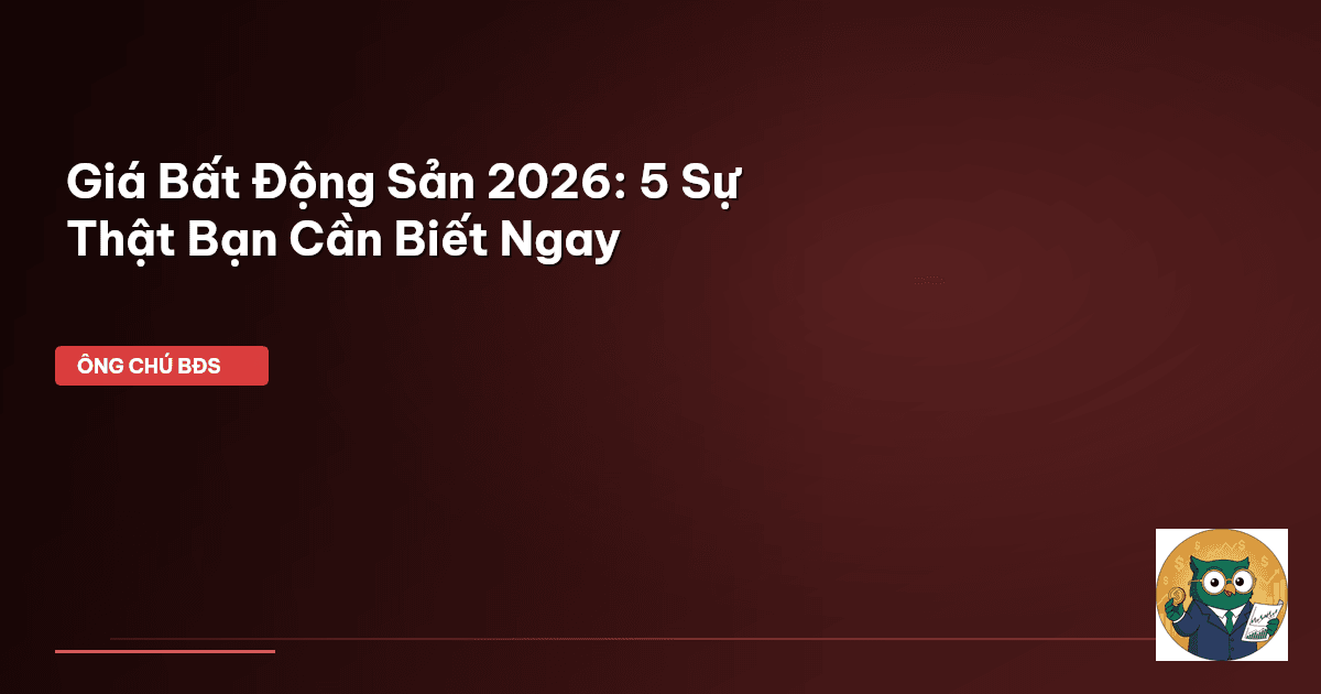 giá bất động sản 2026