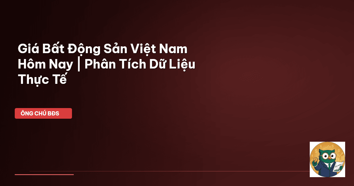 giá bất động sản Việt Nam hôm nay