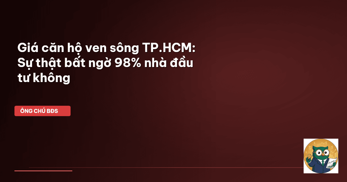 giá căn hộ ven sông TP.HCM