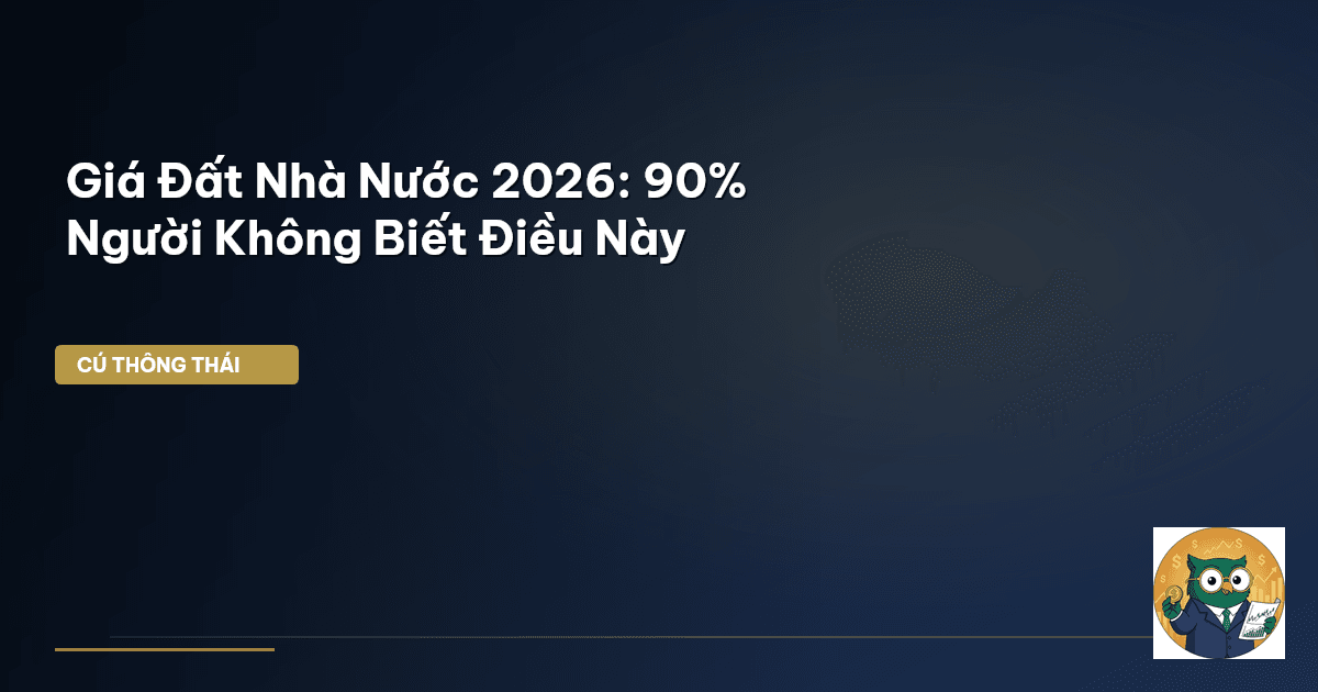Giá Đất Nhà Nước 2026: 90% Người Không Biết Điều Này