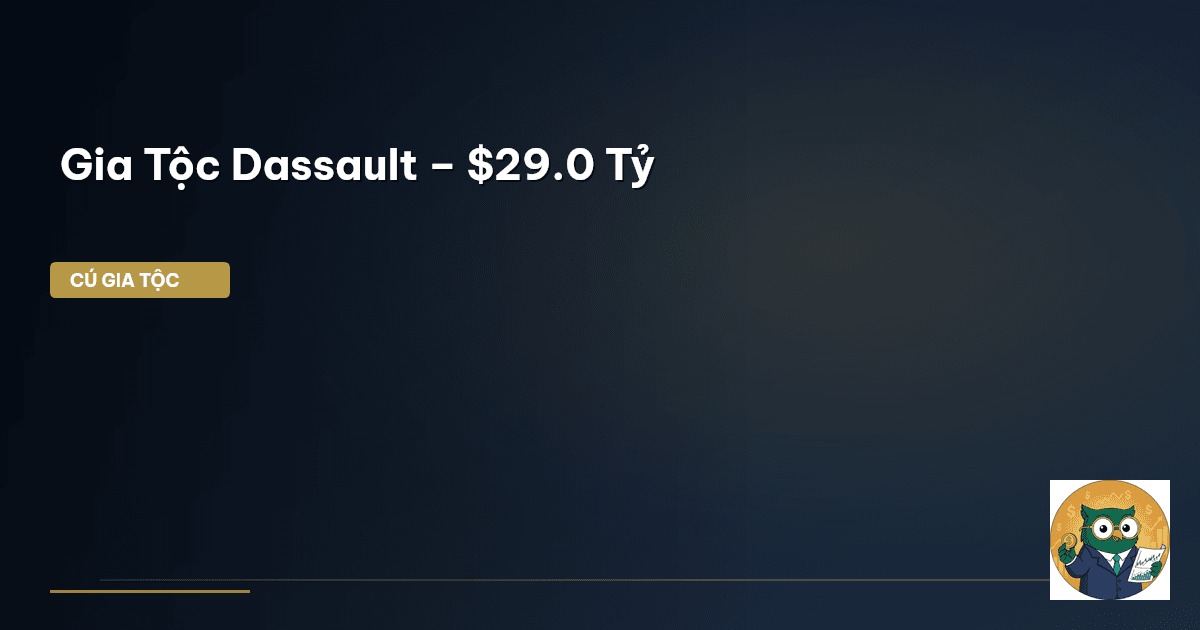 Gia Tộc Dassault – $29.0 Tỷ