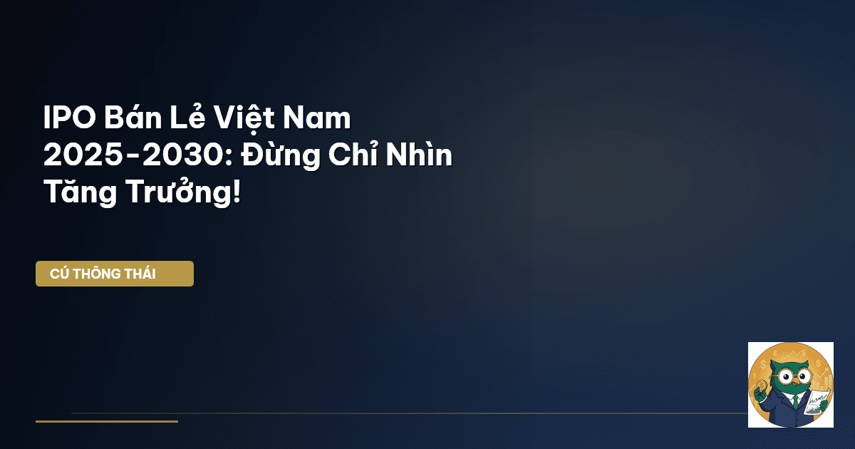 IPO bán lẻ Việt Nam
