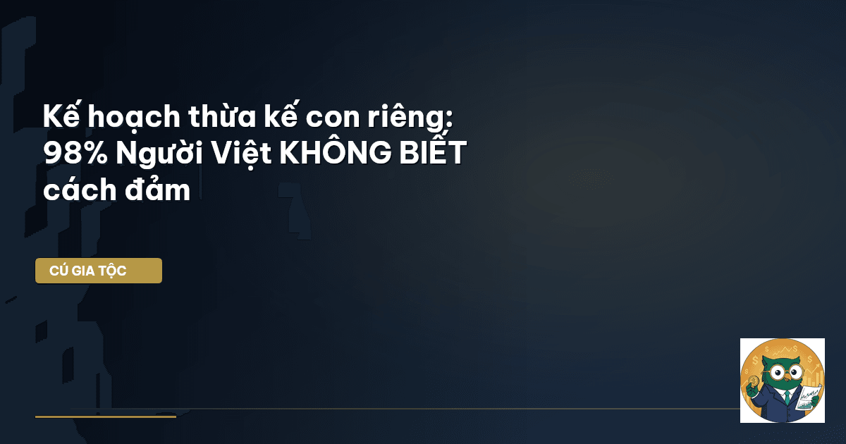 kế hoạch thừa kế con riêng