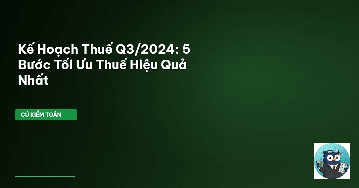 kế hoạch thuế Q3 2024