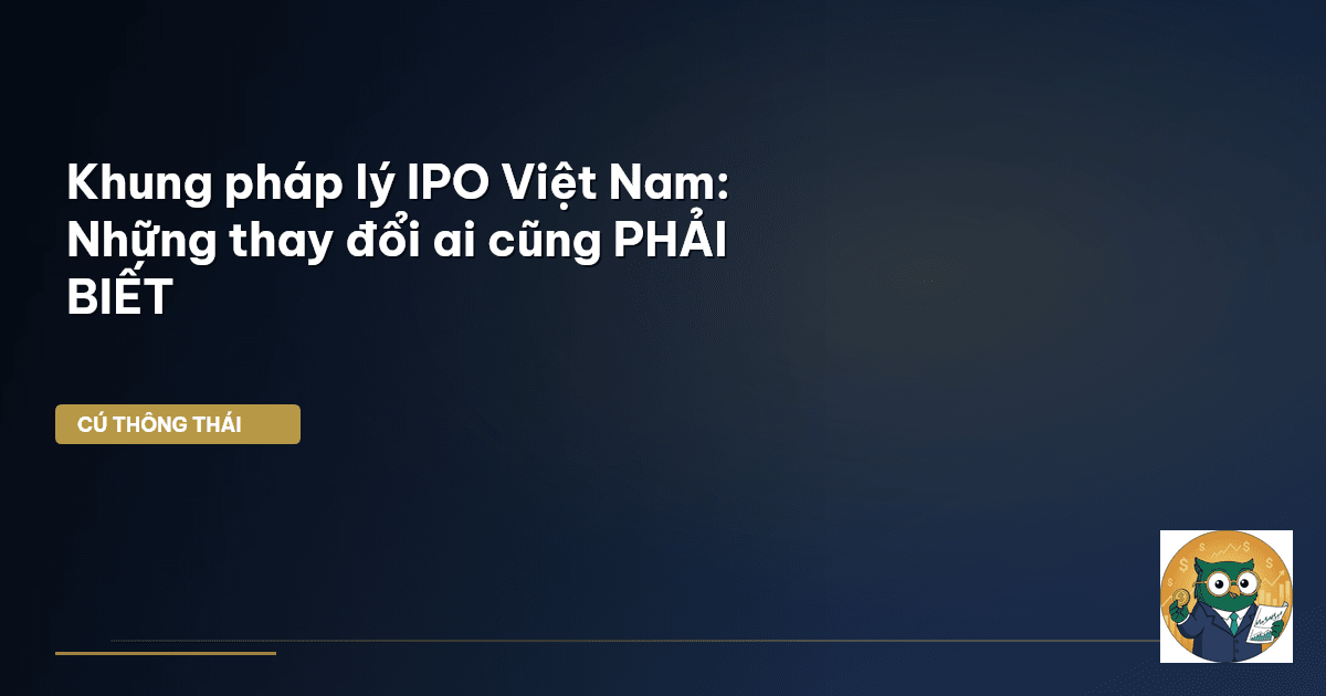 Khung pháp lý IPO Việt Nam