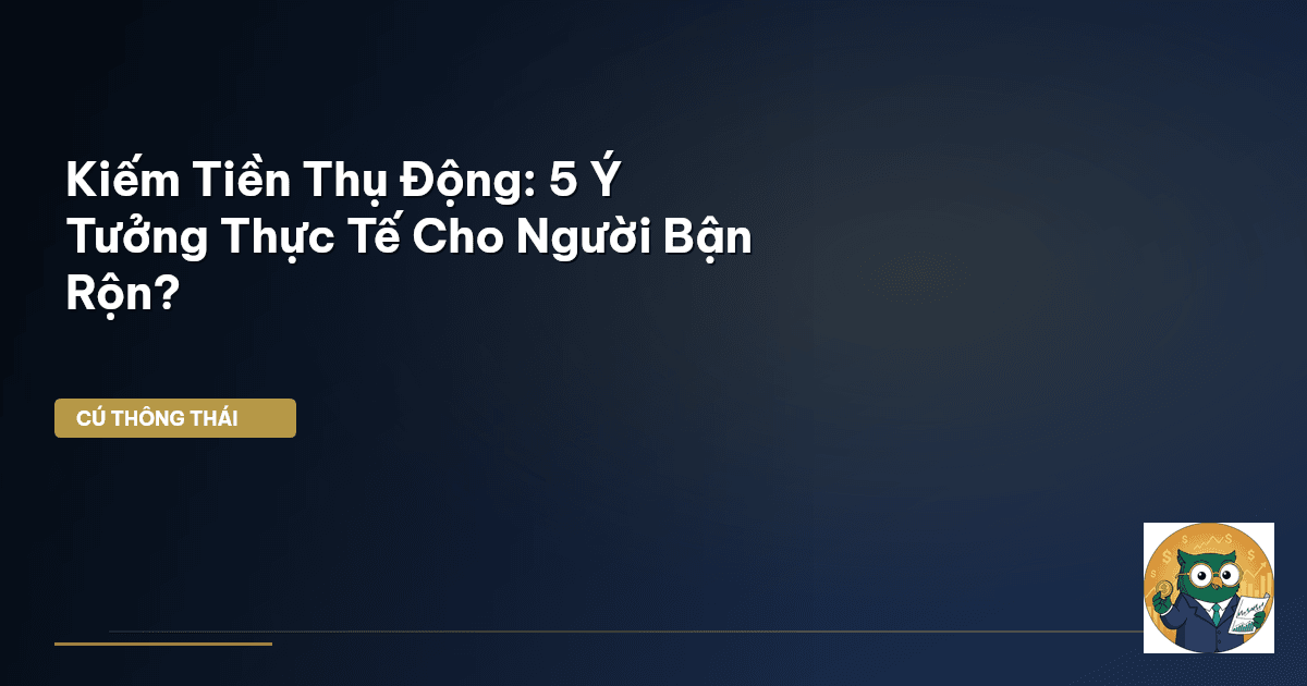 kiếm tiền thụ động
