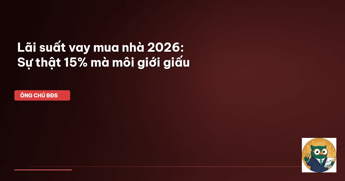 lãi suất vay mua nhà 2026