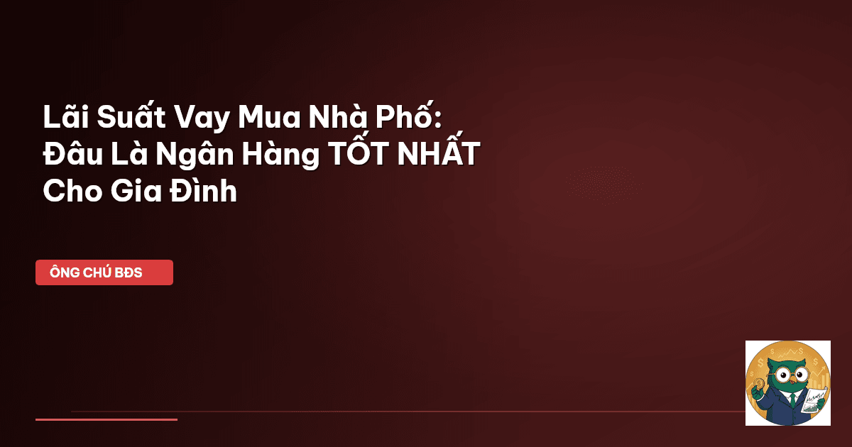 lãi suất vay mua nhà phố