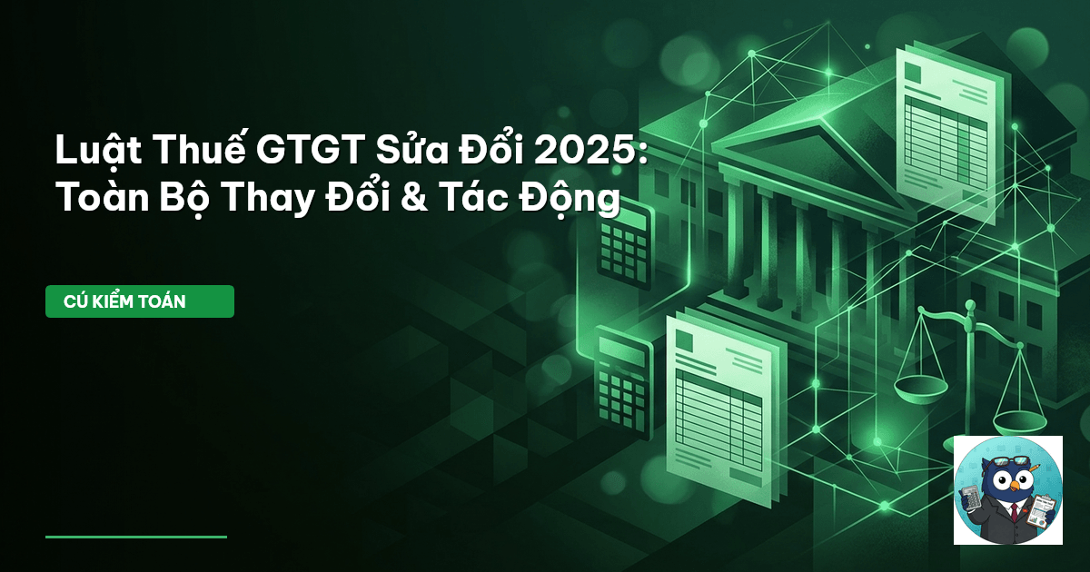 Luật Thuế GTGT Sửa Đổi 2025: Toàn Bộ Thay Đổi & Tác Động