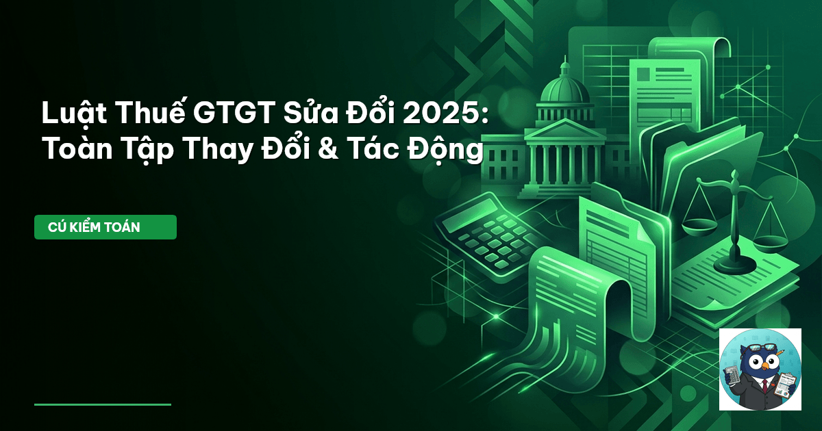 Luật Thuế GTGT Sửa Đổi 2025: Toàn Tập Thay Đổi & Tác Động