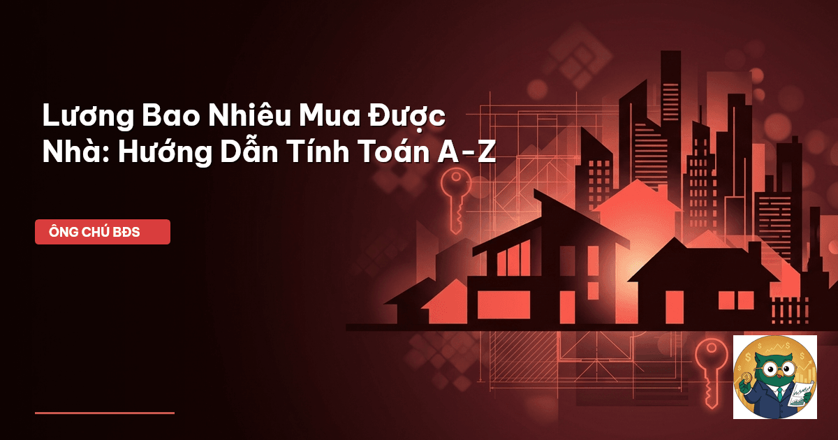 lương bao nhiêu mua được nhà
