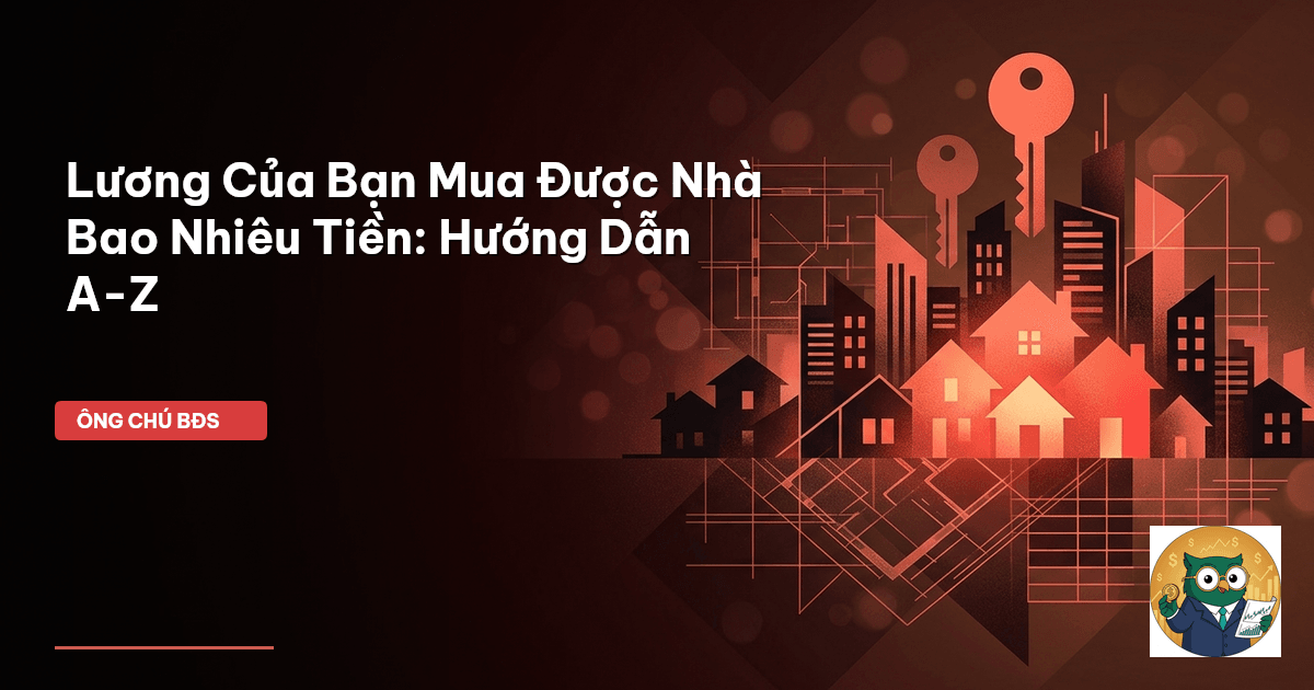 lương bao nhiêu thì mua được nhà