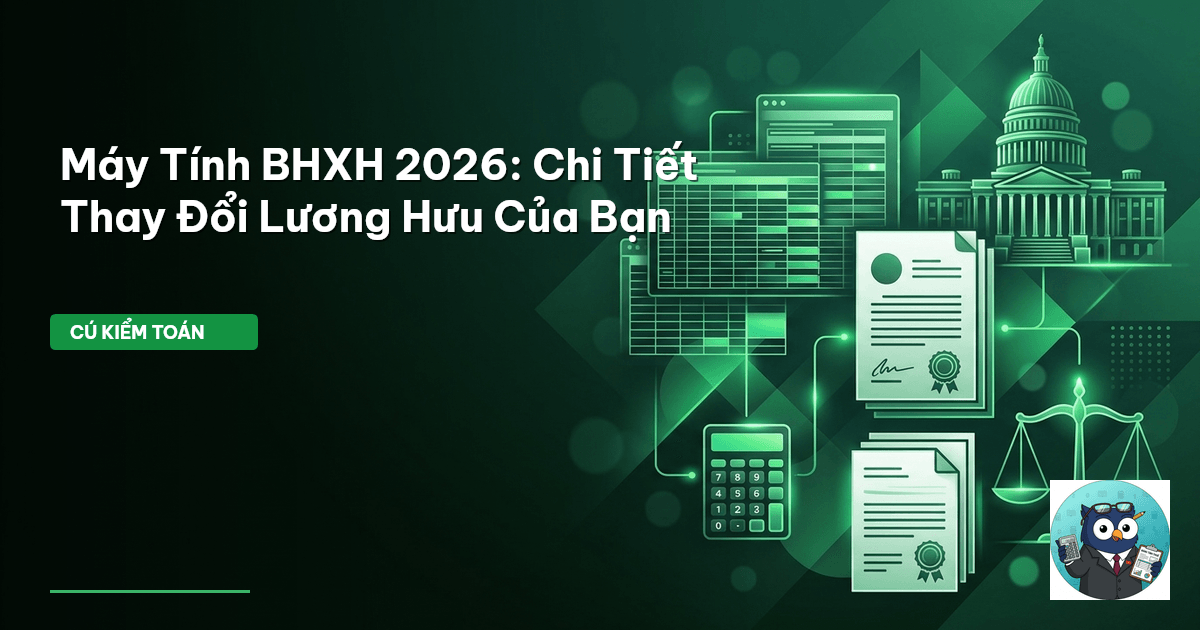 Máy Tính BHXH 2026: Chi Tiết Thay Đổi Lương Hưu Của Bạn