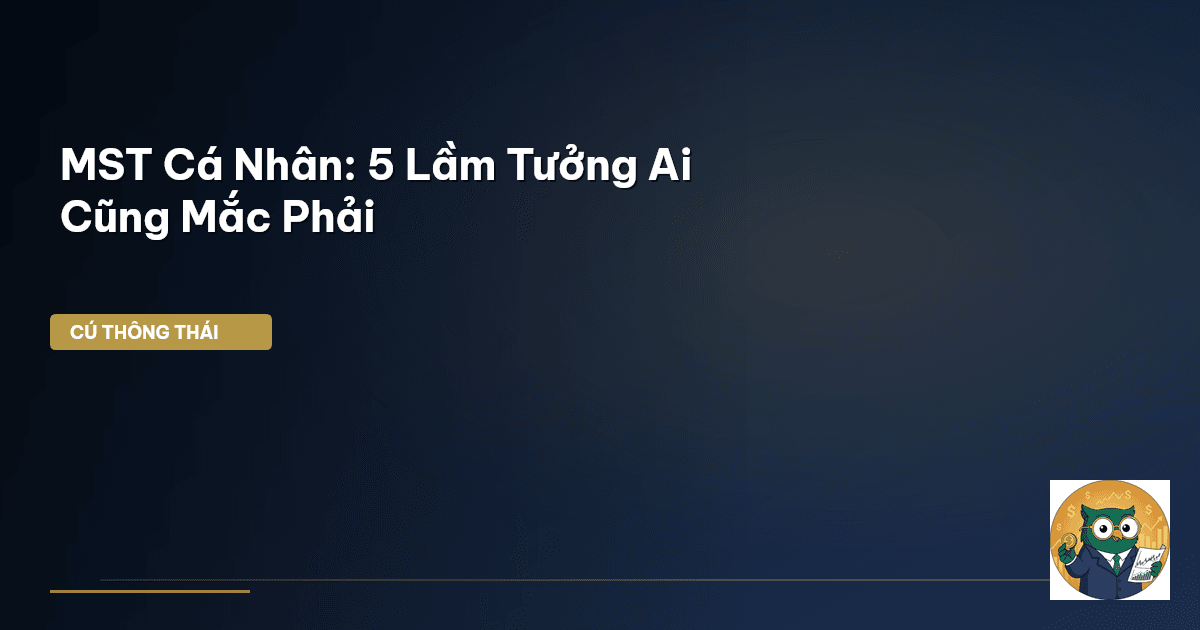MST Cá Nhân: 5 Lầm Tưởng Ai Cũng Mắc Phải