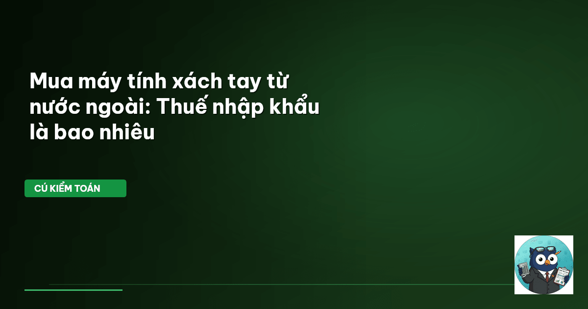 thuế nhập khẩu laptop