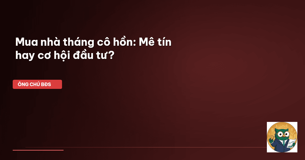 mua nhà tháng cô hồn
