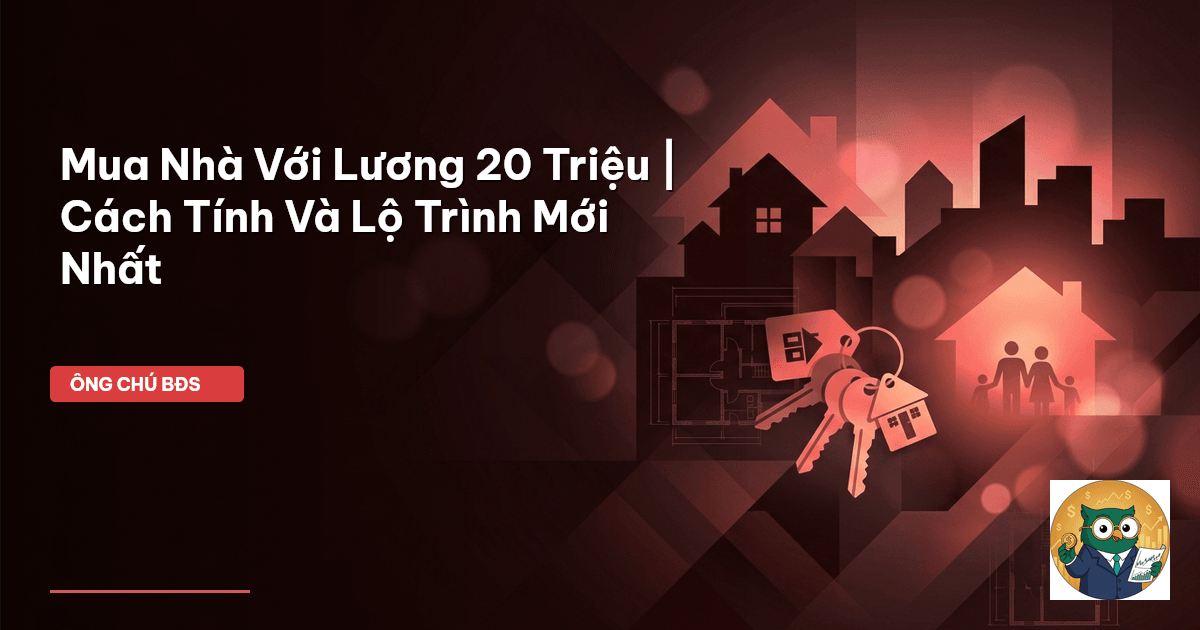 mua nhà lương 20 triệu