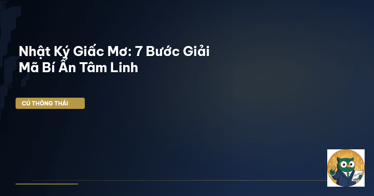 Nhật Ký Giấc Mơ: 7 Bước Giải Mã Bí Ẩn Tâm Linh