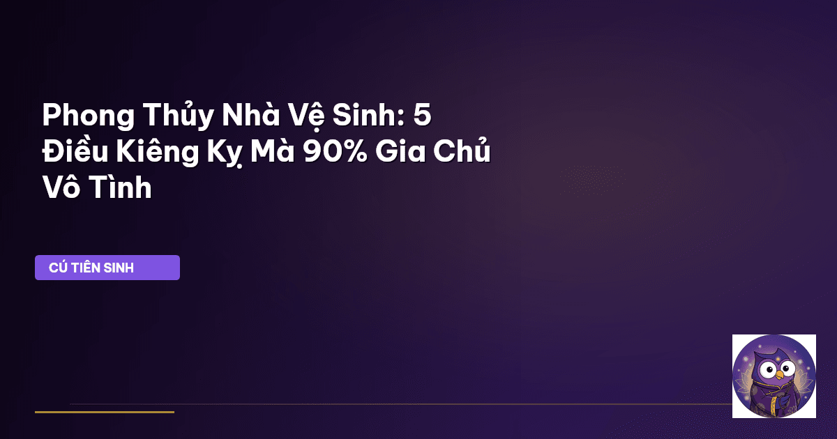 phong thủy nhà vệ sinh
