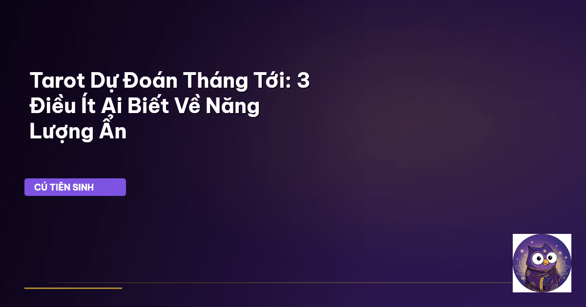 Tarot dự đoán tháng tới