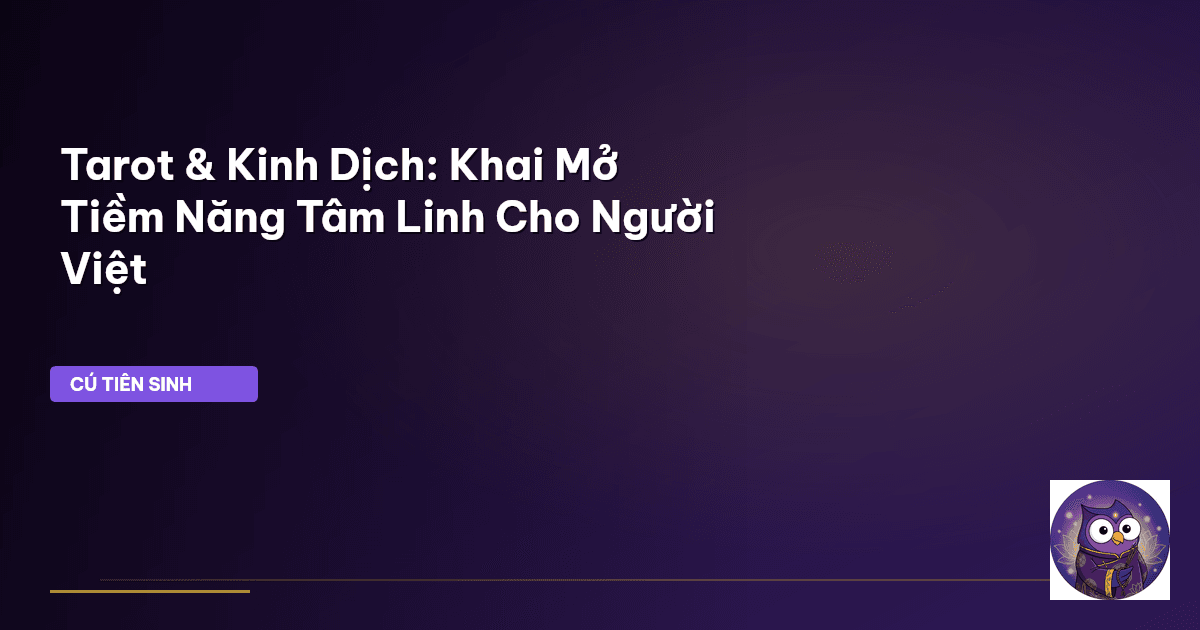 Tarot kết hợp Kinh Dịch