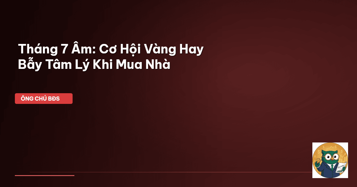 mua nhà tháng 7 âm