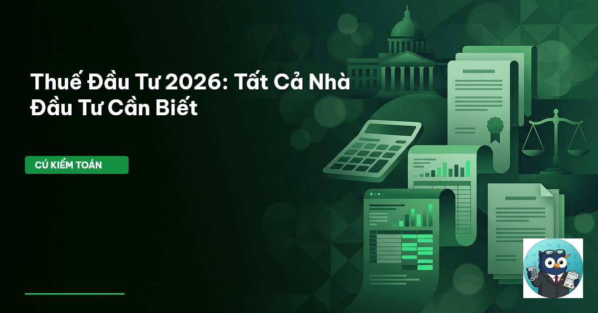 Thuế Đầu Tư 2026: Tất Cả Nhà Đầu Tư Cần Biết