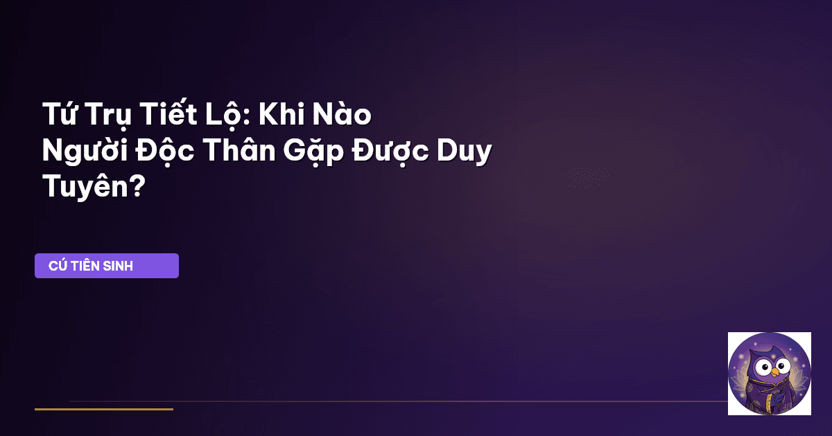 tứ trụ độc thân