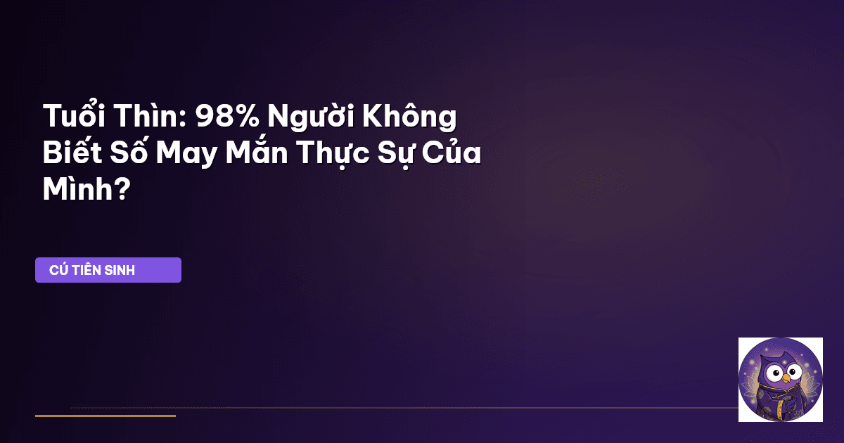 tuổi thìn hợp số nào