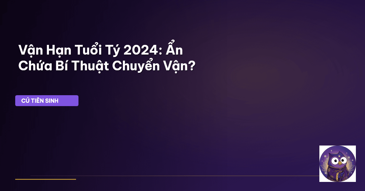 vận hạn tuổi tý 2024