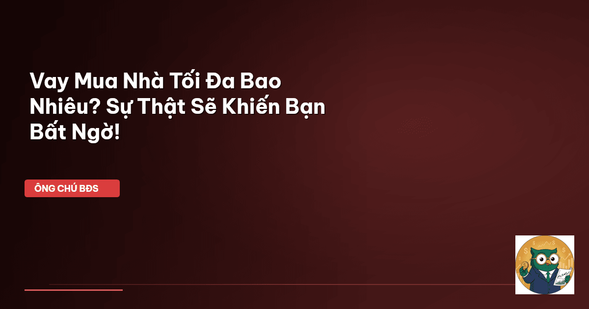vay mua nhà tối đa