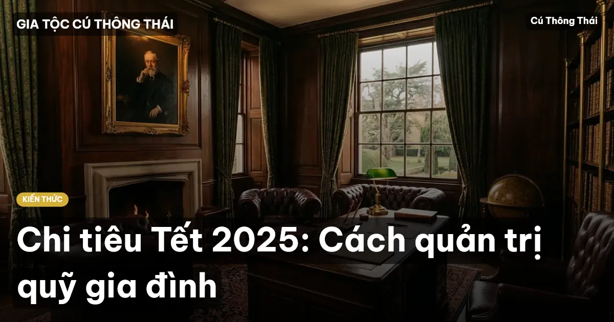Chi tiêu Tết 2025: Cách quản trị quỹ gia đình