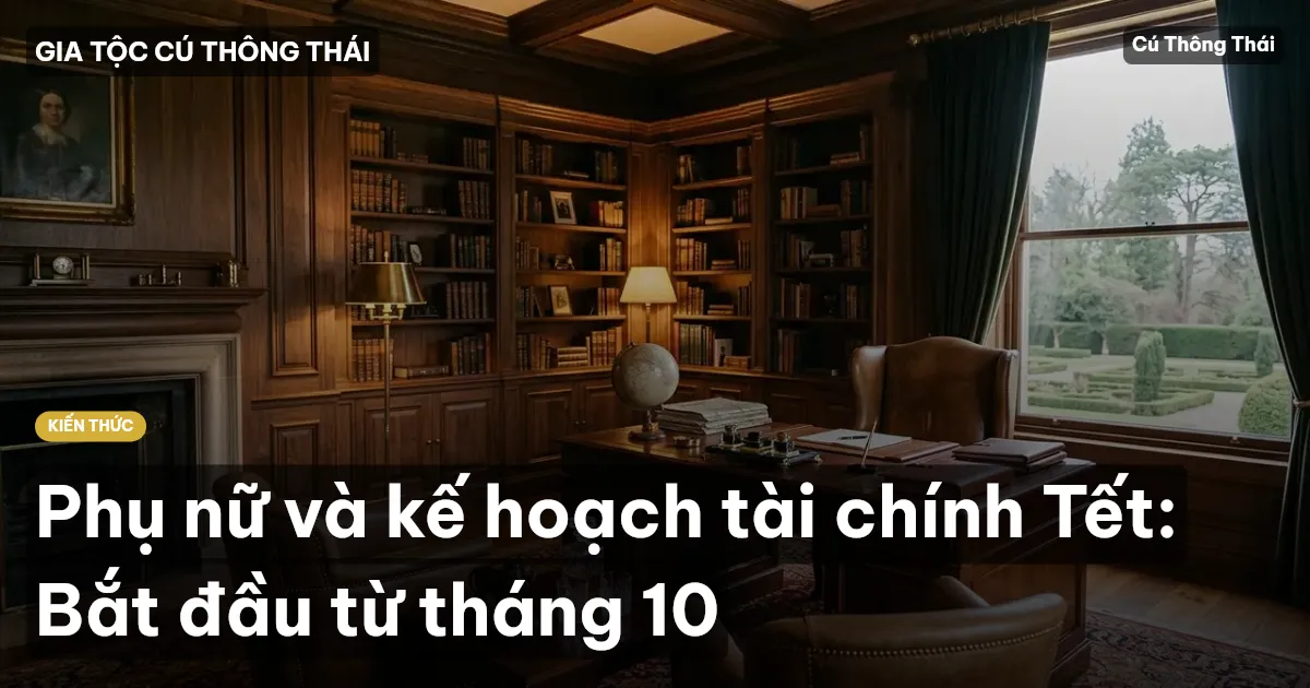 Phụ nữ và kế hoạch tài chính Tết: Bắt đầu từ tháng 10