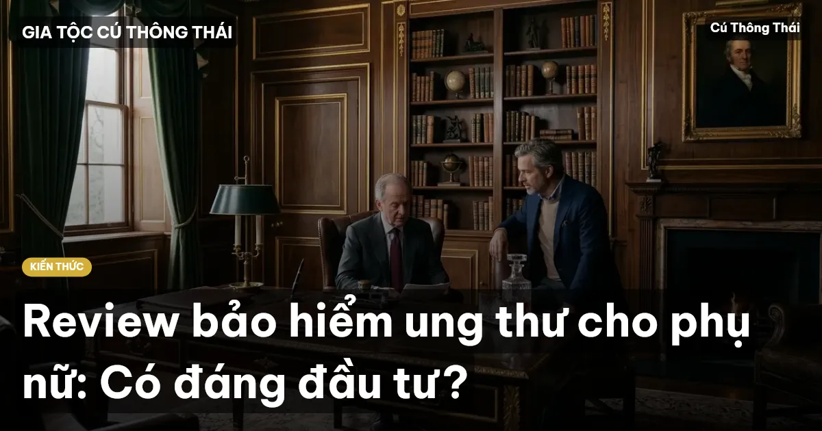 Review bảo hiểm ung thư cho phụ nữ: Có đáng đầu tư?