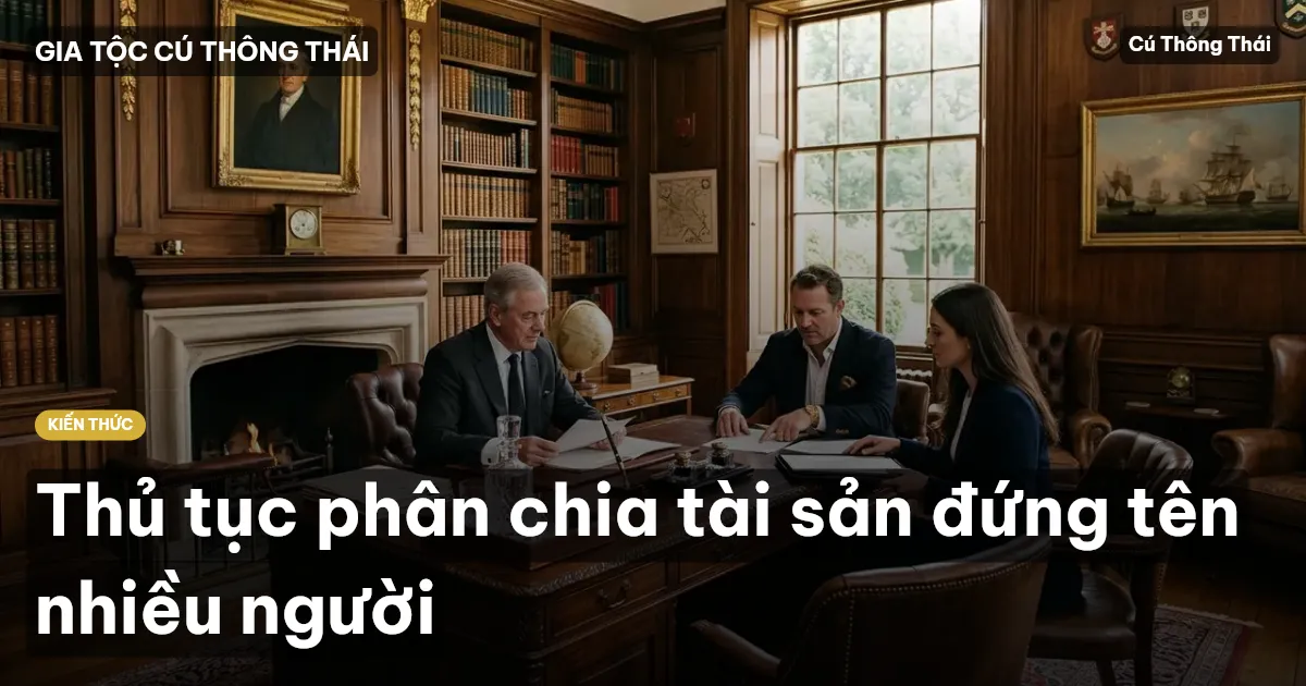 Thủ tục phân chia tài sản đứng tên nhiều người