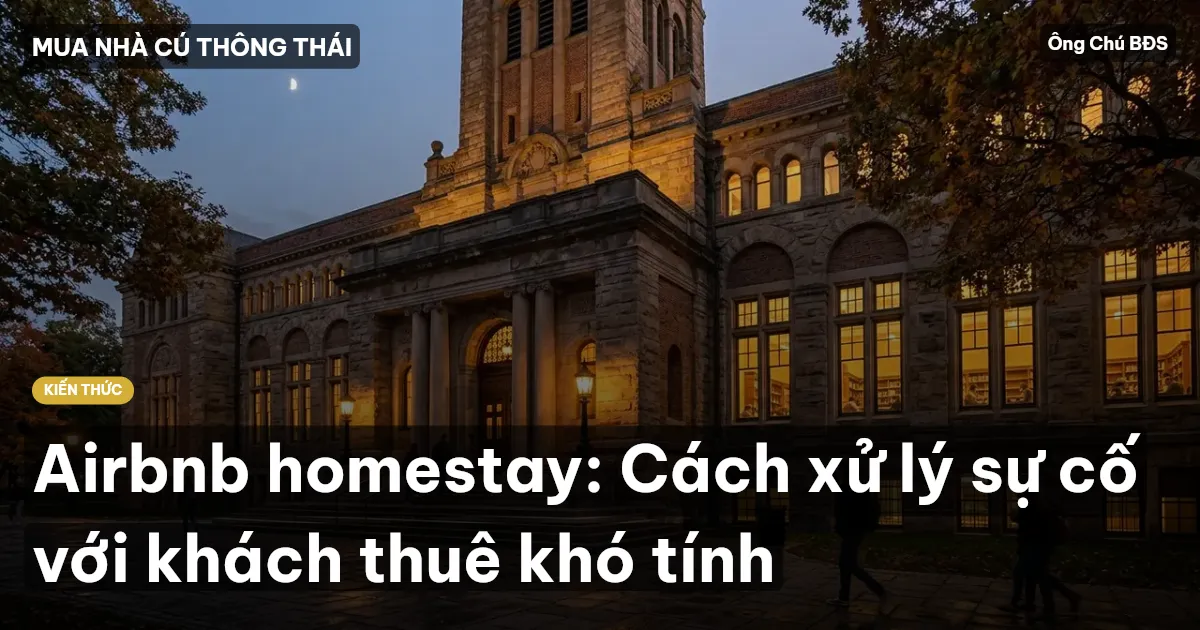 Airbnb homestay: Cách xử lý sự cố với khách thuê khó tính