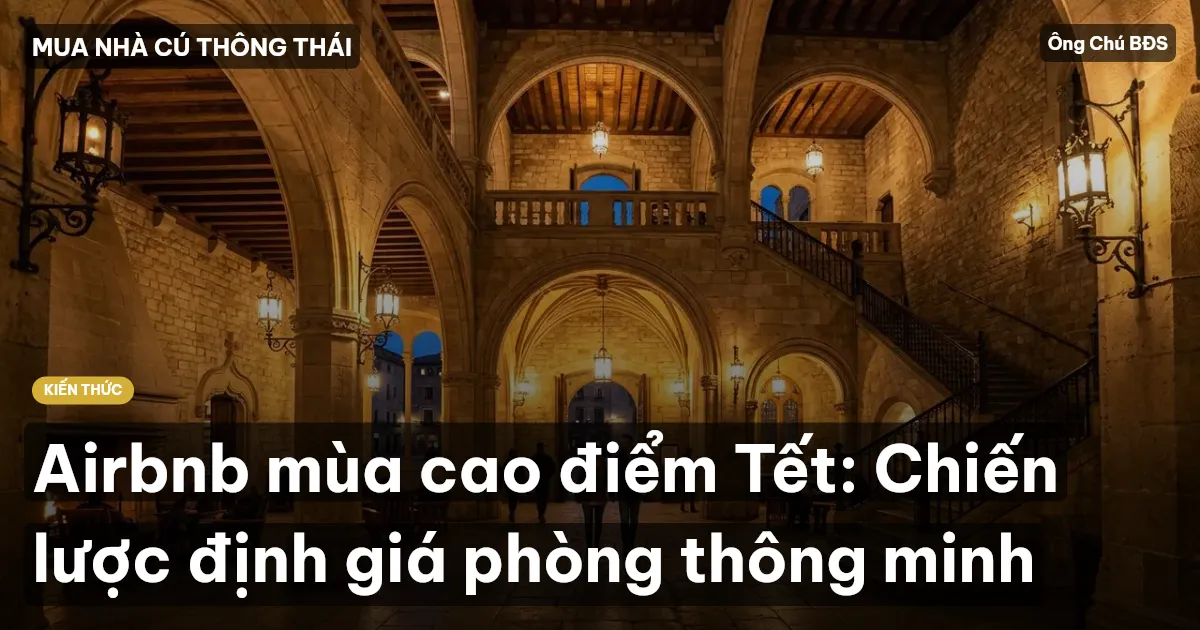 Airbnb mùa cao điểm Tết: Chiến lược định giá phòng thông minh