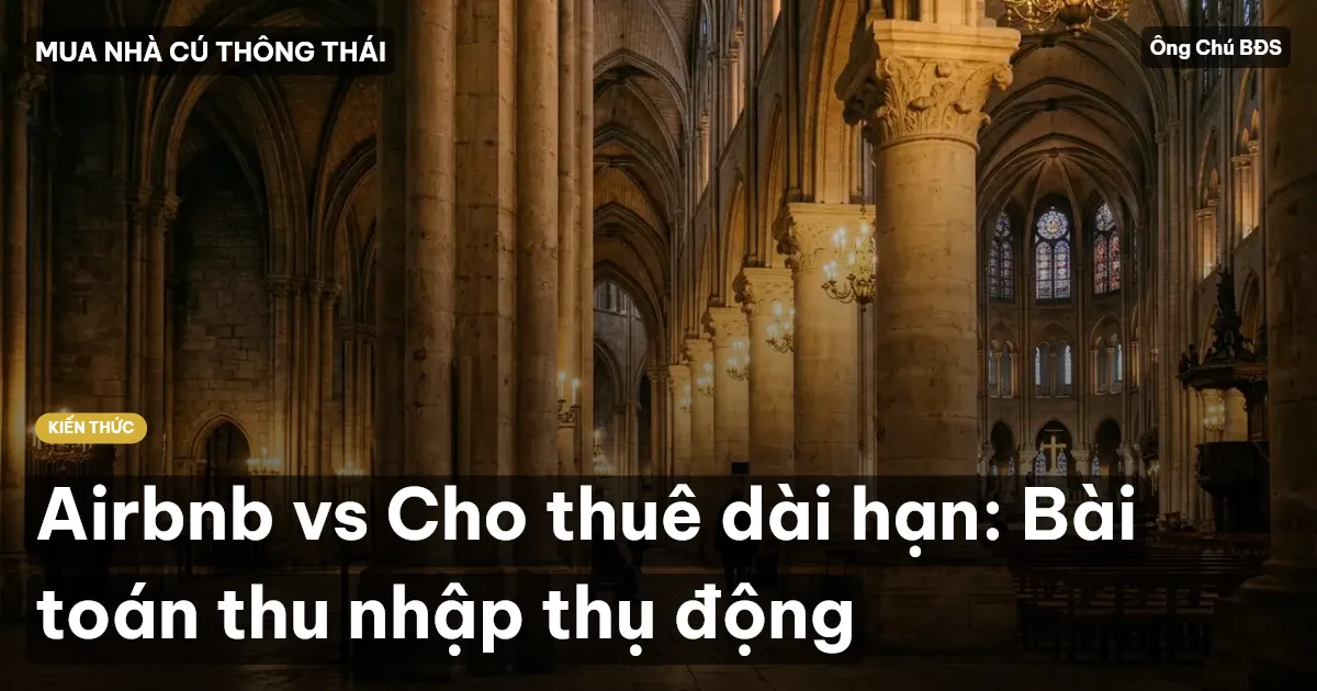 Airbnb vs Cho thuê dài hạn: Bài toán thu nhập thụ động