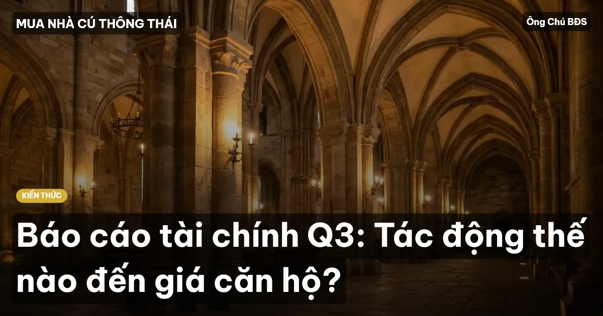 Báo cáo tài chính Q3: Tác động thế nào đến giá căn hộ?
