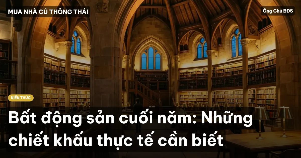 Bất động sản cuối năm: Những chiết khấu thực tế cần biết